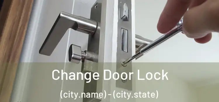  Change Door Lock (city.name) - (city.state)
